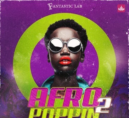 Fantastic Lab Afropoppin Vol.2 Afrobeats & Dancehall WAV MiDi Synth Presets